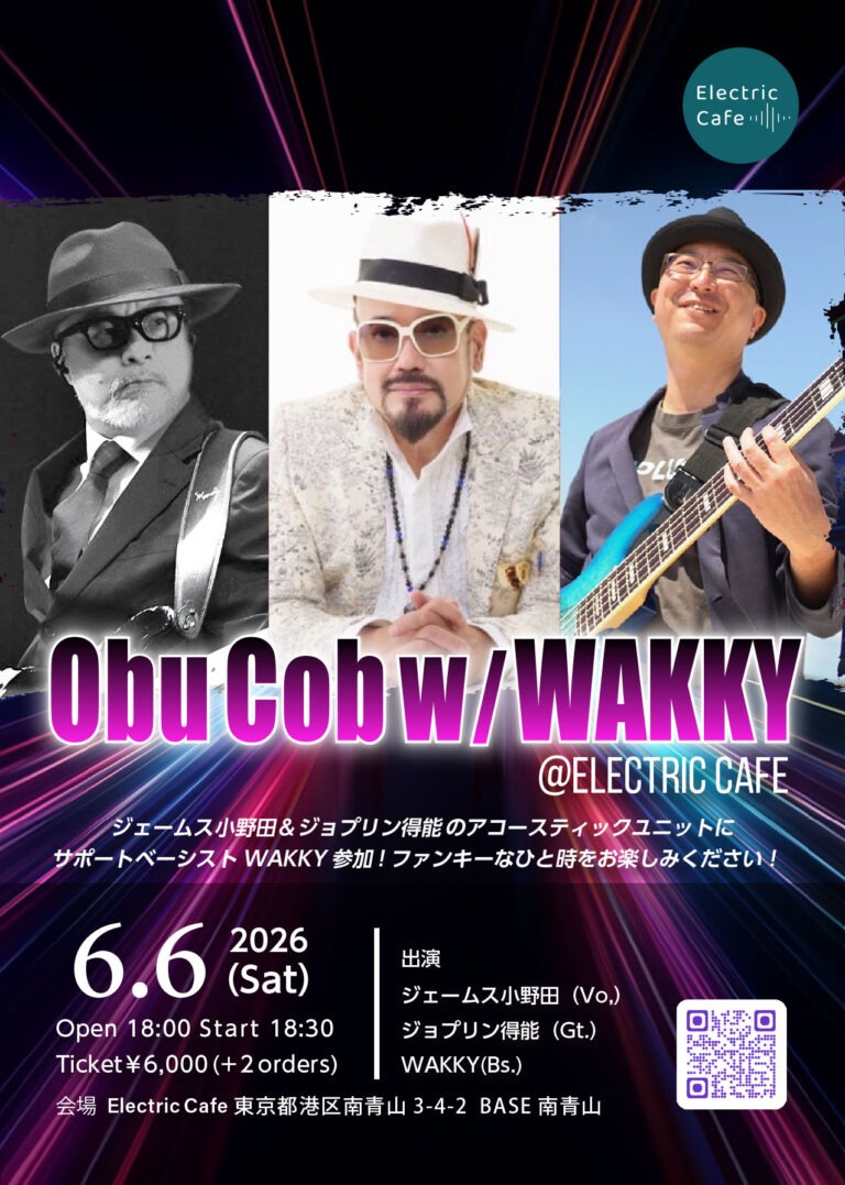 Obu Cob w/WAKKY@ ELECTORIC CAFE- 2026.6.6(Sat) –