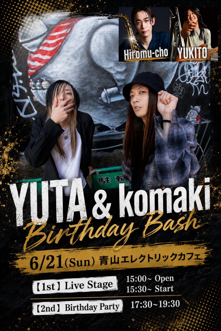 YUTA&komaki Birthday Bash – 2026.6.21(Sun) – YUTA&komaki Birthday Bash – 2026.6.21(Sun) –